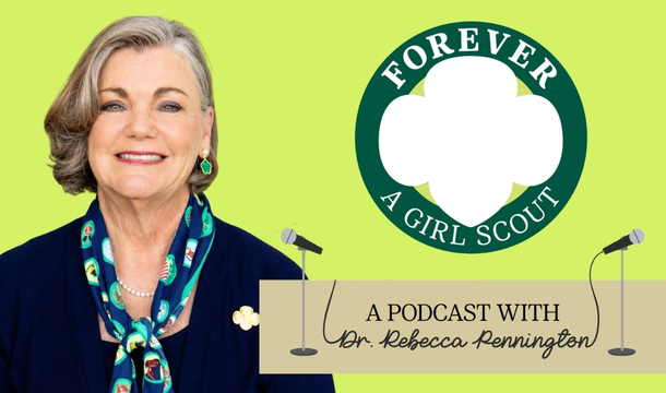 Check out our Forever a Girl Scout Podcast